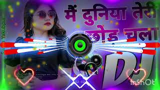 Main Duniya Teri Chhod Chala Dj Remix Song Hindi Sad Song Hard Dholki Mix By Dj Banti Raj