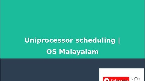 Uniprocessor Scheduling || CPU Scheduling || Types of Schedulers || Malayalam