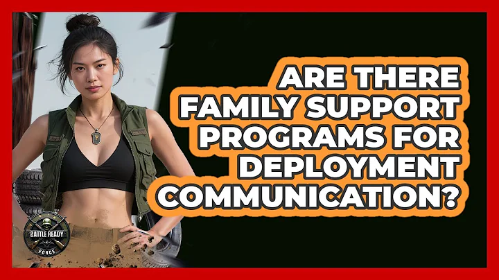 Are There Family Support Programs For Deployment Communication?
