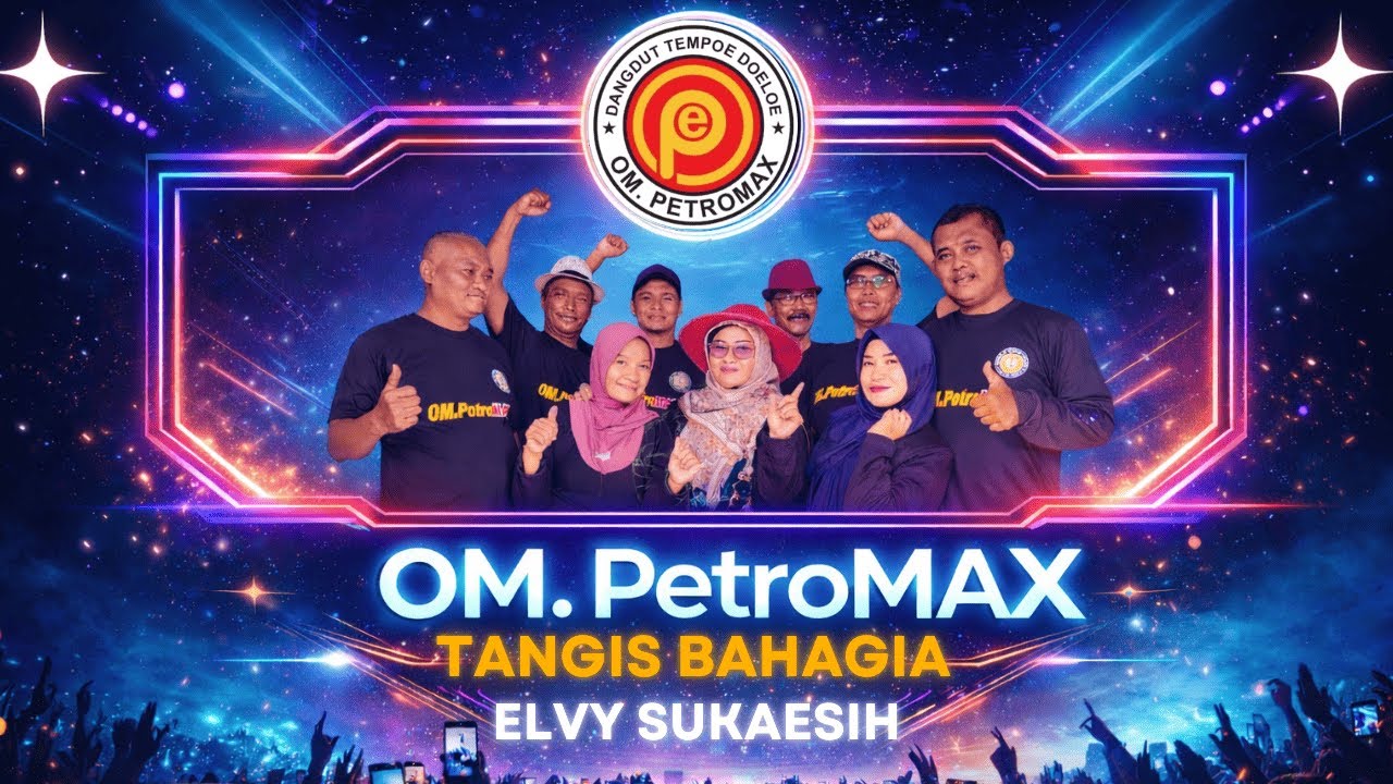 TANGIS BAHAGIA - ELVY SUKAESIH II OM PetroMAX
