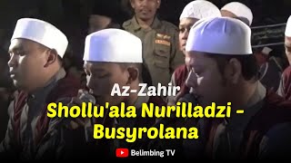[Az Zahir] SHOLLU'ALA NURILLADZI - BUSYROLANA || Sholawat Az Zahir Terbaru