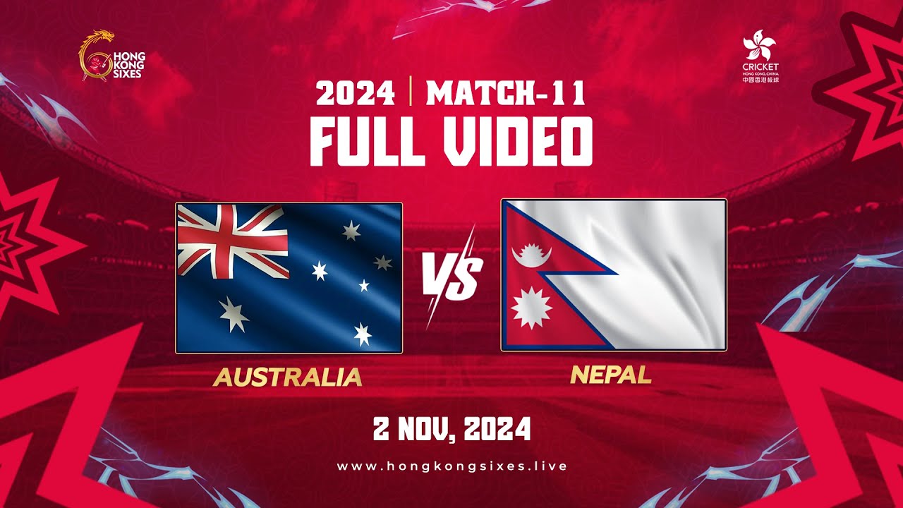 Hong Kong Sixes 2024 Match 11 (Australia vs Nepal)