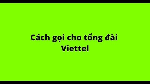 Số điện thoại tổng đài viettel là bao nhiêu