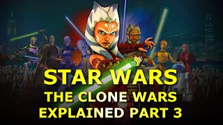 Star Wars The Clone Wars All Seasons Explained Part 3