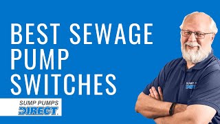 What's the Best Switch for Sewage Pumps?