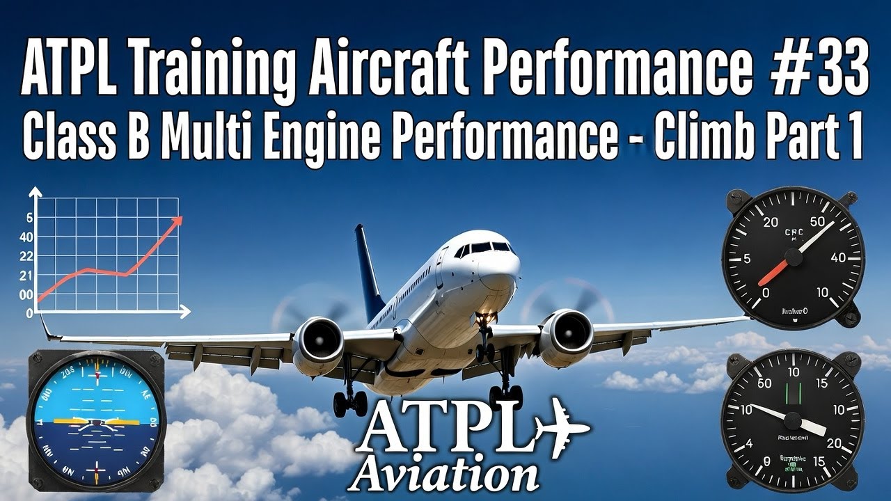 ATPL Training Aircraft Performance #33 Class B Multi Engine Performance - Climb Part 1