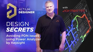 Design Secret: Avoiding PDN issues using Power Analyzer by Keysight - with Jim Carr from Lightmatter