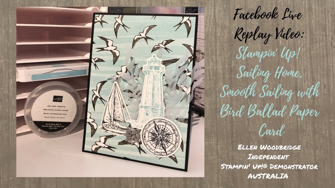 Stampin' Up! Sailing Home, Smooth Sailing Dies and Bird Ballad Paper