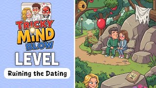 Tricky Mind Blow level 34 | Tricky Mind Blow level Ruining the Dating walkthrough solution 