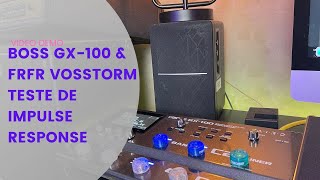 TESTANDO IMPULSE RESPONSE COM A BOSS GX-100 E A FRFR SWAMP DA VOSSTORM!