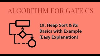 19 - Complete Heap Sort in Just 30 Minutes | Binary Tree | Sorting | Algorithm | Gate CS