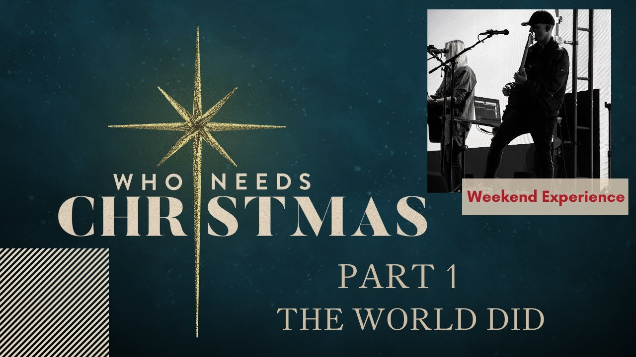 Who Needs Christmas Part 1 The World Did Weekend Experience