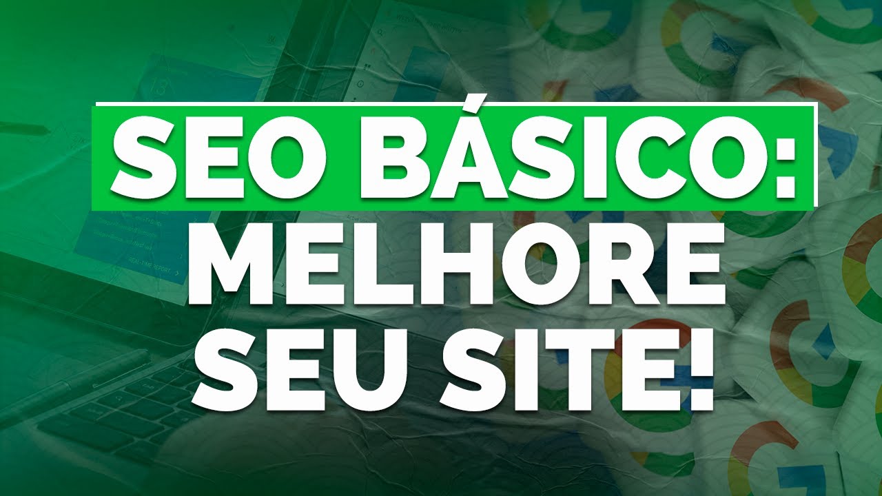 DICAS BÁSICAS DE SEO E NOÇÕES DE COMO HANKEAR O SEU SITE (SEARCH ENGINE ...