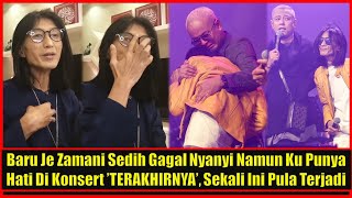 Baru Je Zamani Sedih Gagal Nyanyi Namun Ku Punya Hati Di Konsert ’TERAKHlRNYA’,Skli Ini Pula Terjadi