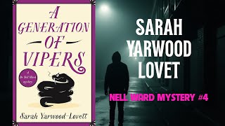 A Generation of Vipers by Sarah Yarwood-Lovett | Full Audiobook | Nell Ward Mystery Series Book 4