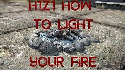 H1Z1 How to Make / Use A Camp Fire!