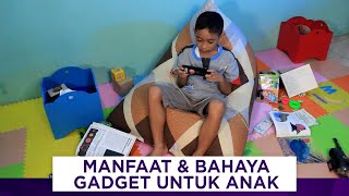 MANFAAT & BAHAYA GADGET UNTUK ANAK