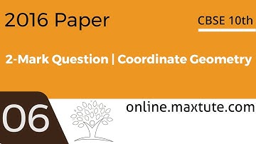 CBSE 10th Maths Board Paper 2016 Solution | 2-Mark Question #6 | Coordinate Geometry