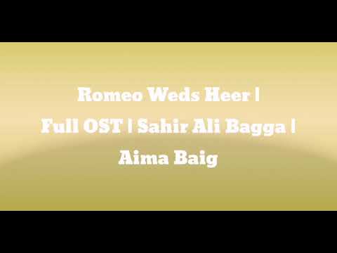 Romeo Weds Heer | Full OST | Sana Javed | Ferose Khan