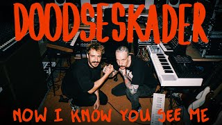 Doodseskader - Now I Know You See Me