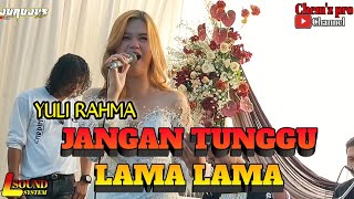 Download Lagu JANGAN TUNGGU LAMA LAMA - YULI RAHMA - JURUJUS LIVE KP BARUNAGRI SUKAJAYA LEMBANG MP3