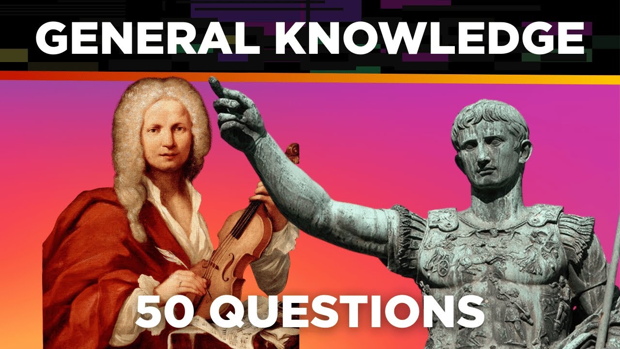 General Knowledge Trivia Quiz  |  50 Questions