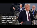 Donald Trump&#39;s 20-point Gaza peace plan explained