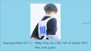 Doyoung Mark NCT U - Baby Only You OST The Tale of Nokdu (Indo Sub)