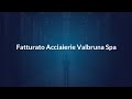 Fatturato ACCIAIERIE VALBRUNA SPA