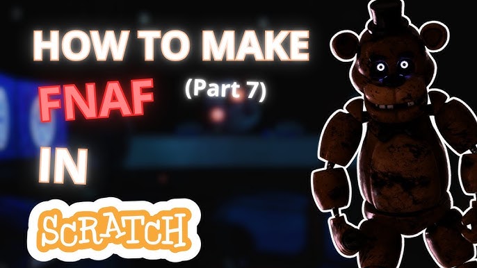 PART 2) How To Make a ADVANCED FNAF Game on Scratch 