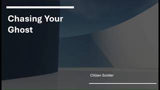 Chasing Your Ghost Lyrics- Citizen Soldier