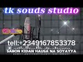 Sabon Kidan Hausa Soyayya 90 Tempo By Tk Studio Tv 