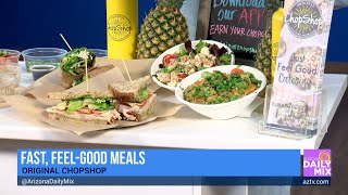 Fast Feel Good Meals with Original ChopShop