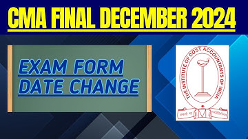 CMA Final December 2024 Exam Form Date change by ICMAI