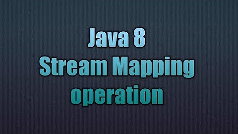 Java 8 Stream Mapping operation