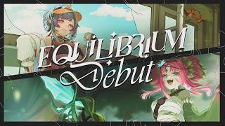 【VARIANCE PROJECT】New EQUILIBRIUM Debuts - And the Story Continues