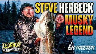 Steve Herbeck: Legends of Muskie Fishing | Livingston Lures