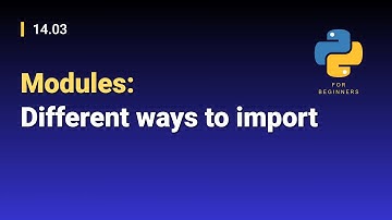 [Python for Beginners]: 14.03. Modules: Different ways to import