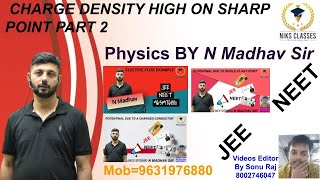 CHARGE DENSITY HIGH ON SHARP POINT PART 2 #nceart