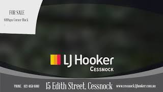LJ HOOKER Cessnock Presents: 15 Edith Street Cessnock