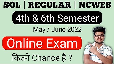Chance For Online Exam - 4th & 6th May June 2022 | DU | SOL | NCWEB