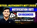 Steel Authority MTT 2025 Notification OUT! 🚨 | 124 Vacancies | ₹17 LPA Salary