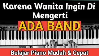 Karena Wanita Ingin Di Mengerti (ADA BAND) | Tutorial Piano Mudah & Cepat,,,PASTI BISA!!!