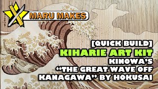 [Quick Build] Kinowa's Kiharie Art Kit - The Great Wave Off Kanagawa by Hokusai