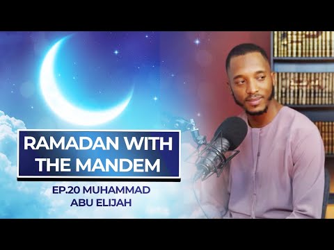 Ep 20 Muhammed Abu Elijah Ramadan With The Mandem 