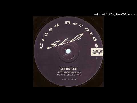 S.L.D - Gettin' Out (Justin Robertson's Most Excellent Mix)