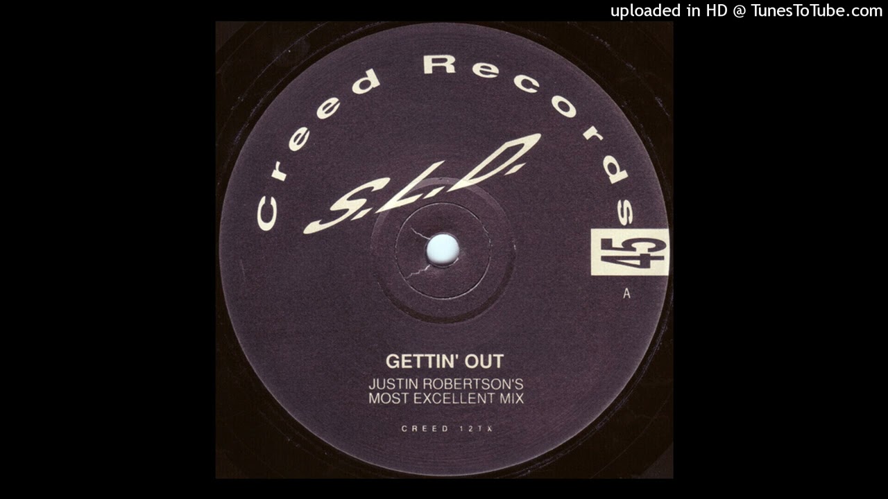 S.L.D - Gettin' Out (Justin Robertson's Most Excellent Mix)