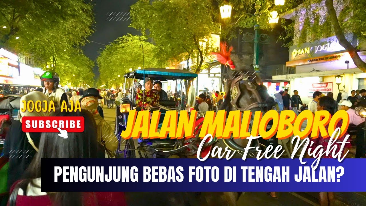 BEGINI KONDISI MALIOBORO CAR FREE NIGHT YANG SELALU DITUNGGU WISATAWAN | BEBAS FOTO DI TENGAH JALAN