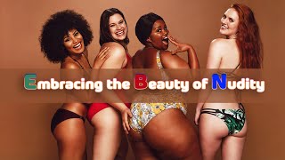 Embracing the Beauty of Nudity