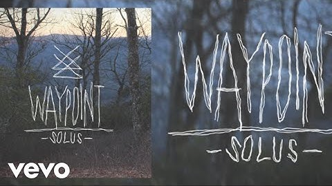 Waypoint - Solus (Lyric Video)